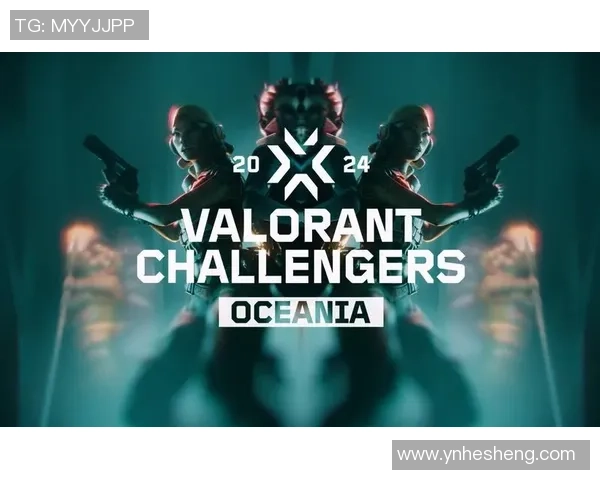 无畏契约大洋洲联赛迎来新篇章VCT挑战者赛事圆满落幕